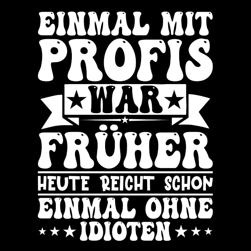 Einmal Mit Profis War Früher
