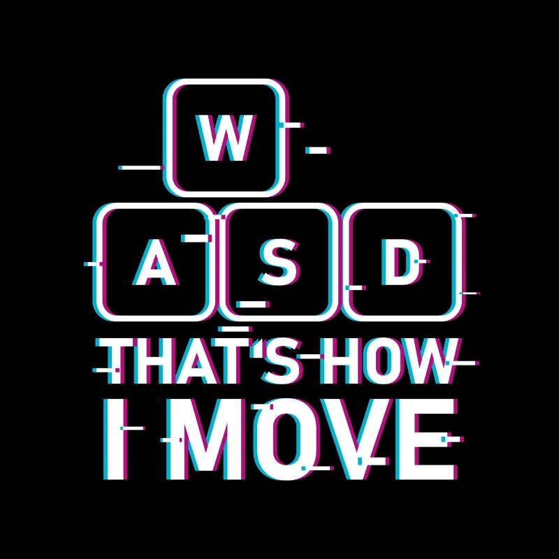 WASD that´s how i move funny T-shirt