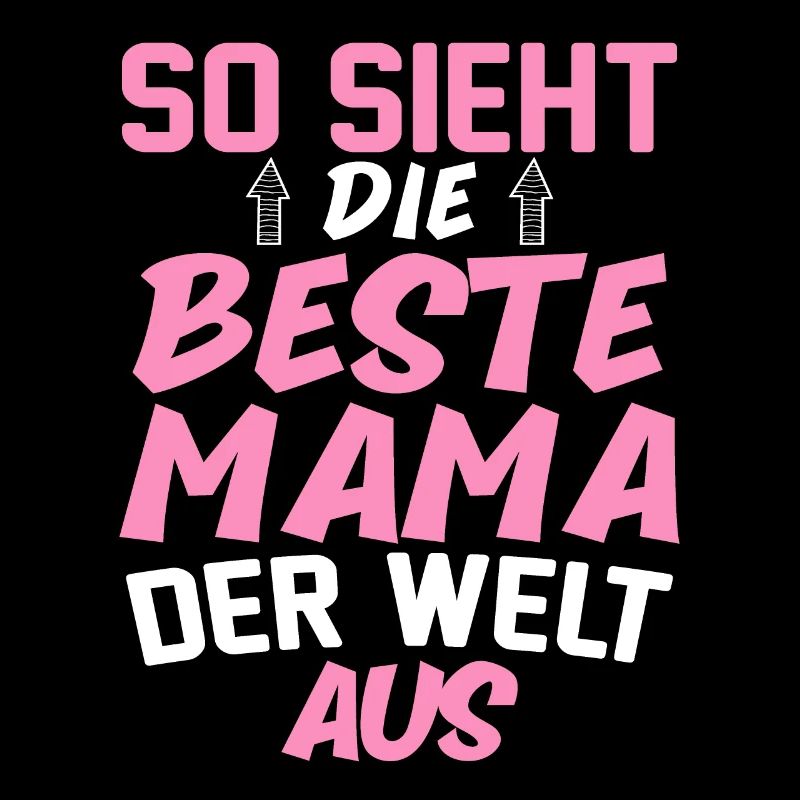 So Sieht Die Beste Mama Der Welt Aus