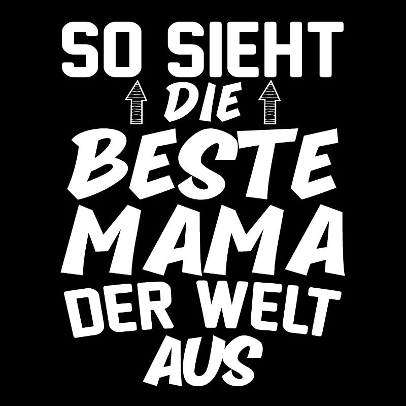So Sieht Die Beste Mama Der Welt Aus