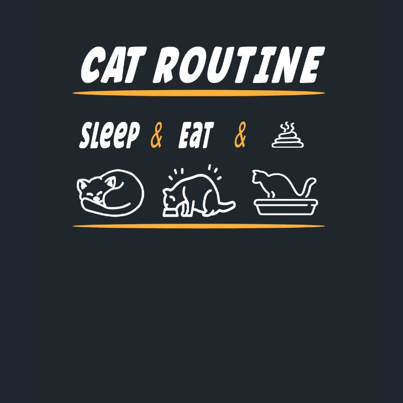 Katzenroutine Spruch - Essen Schlafen Kacken