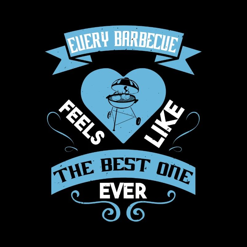 EUERY BARBECUE SE SENT COMME LE MEILLEUR DE TOUS LES TEMPS