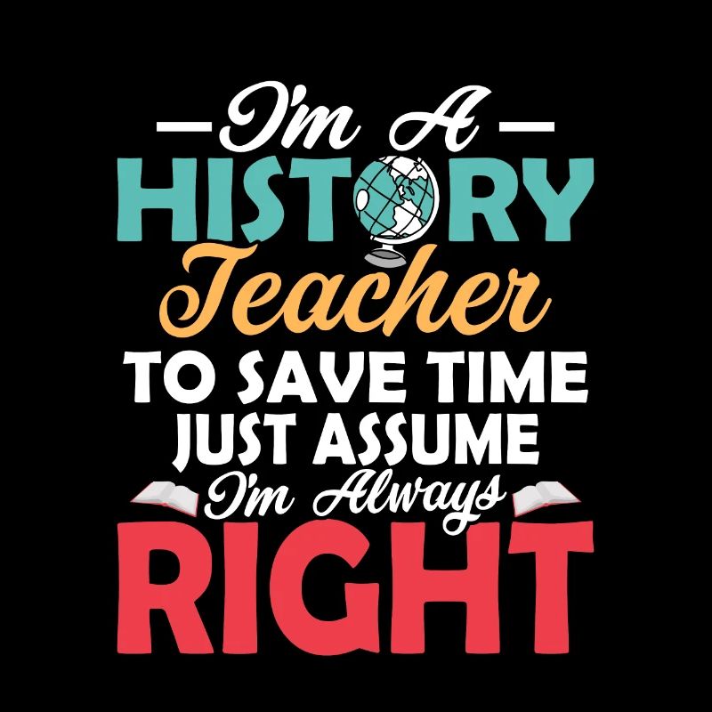 I'm A History Teacher To Save Time Professor Educa