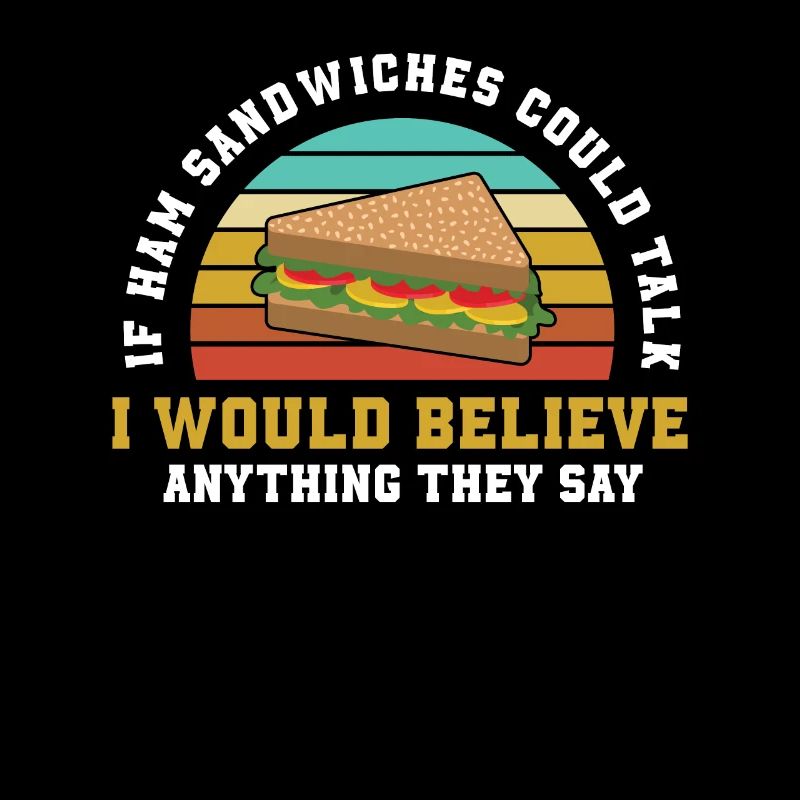 Ham Sandwich Saying