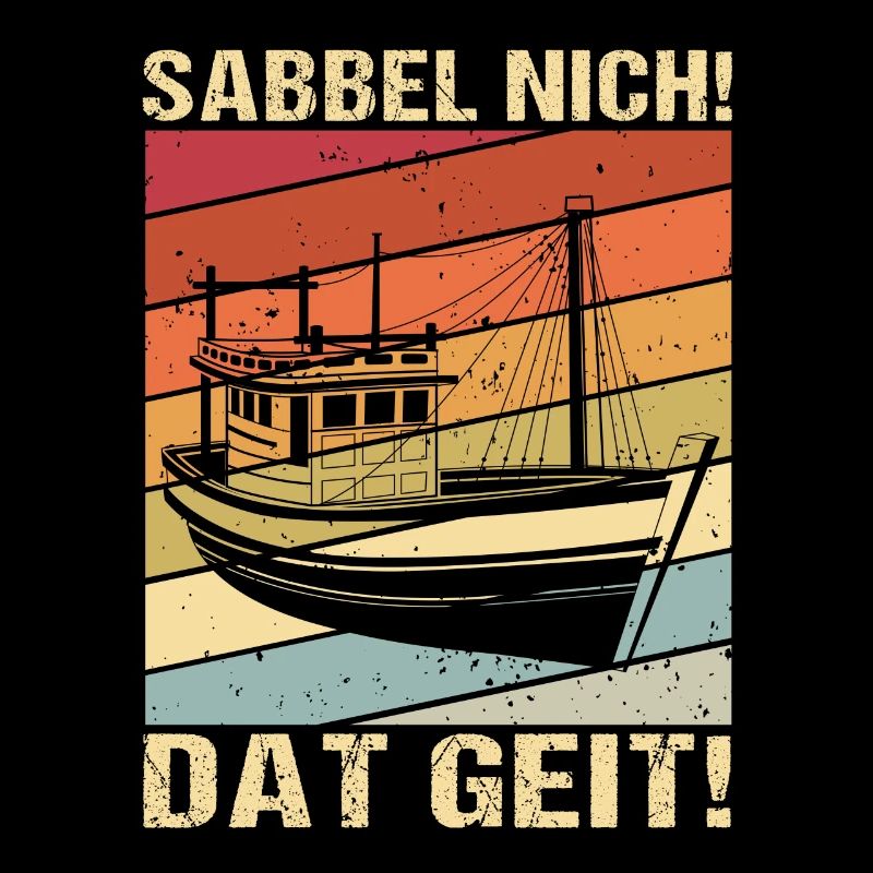 Sabbel nicht! Dat Geit! Anker Nordsee Norddeutsch