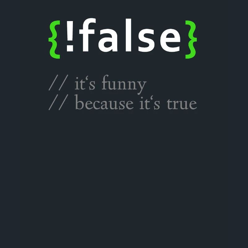 !False - Funny Coding Programmer Computer Program