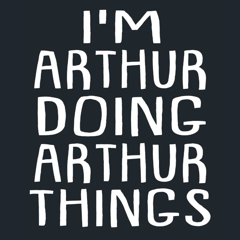 I'm Arthur Doing Arthur Things Arthur Name