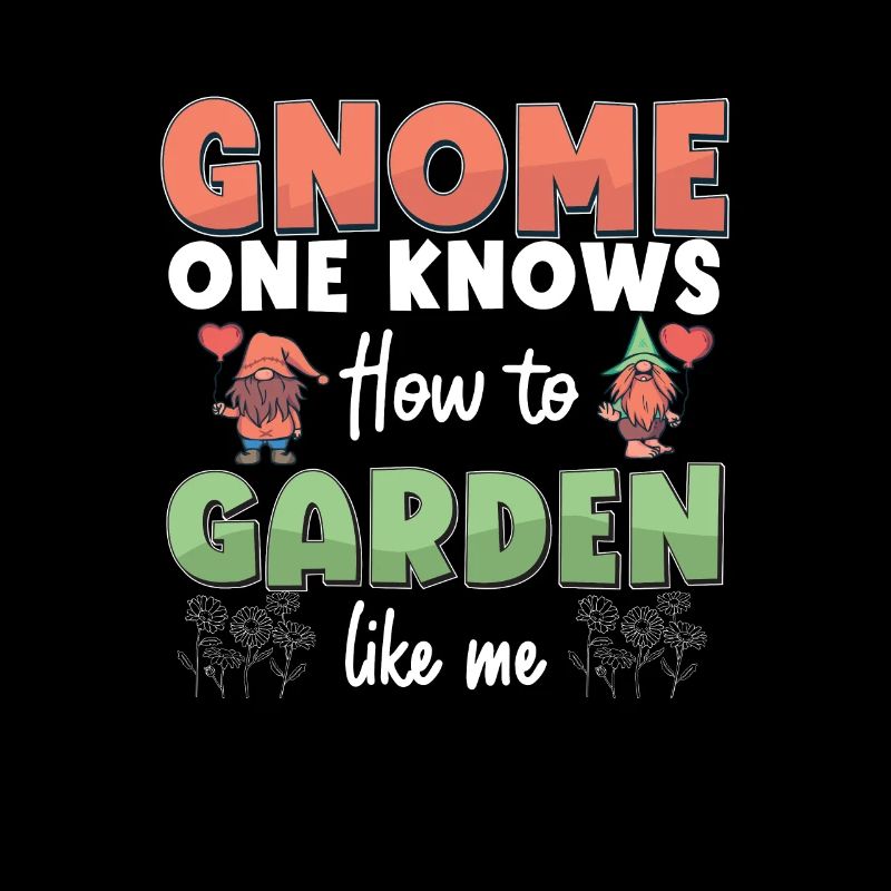 Gnome Jardinage Comment jardiner comme moi Funny Garden