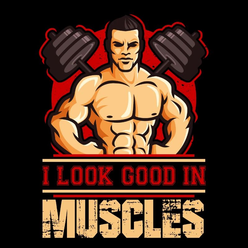 I look good with muscles