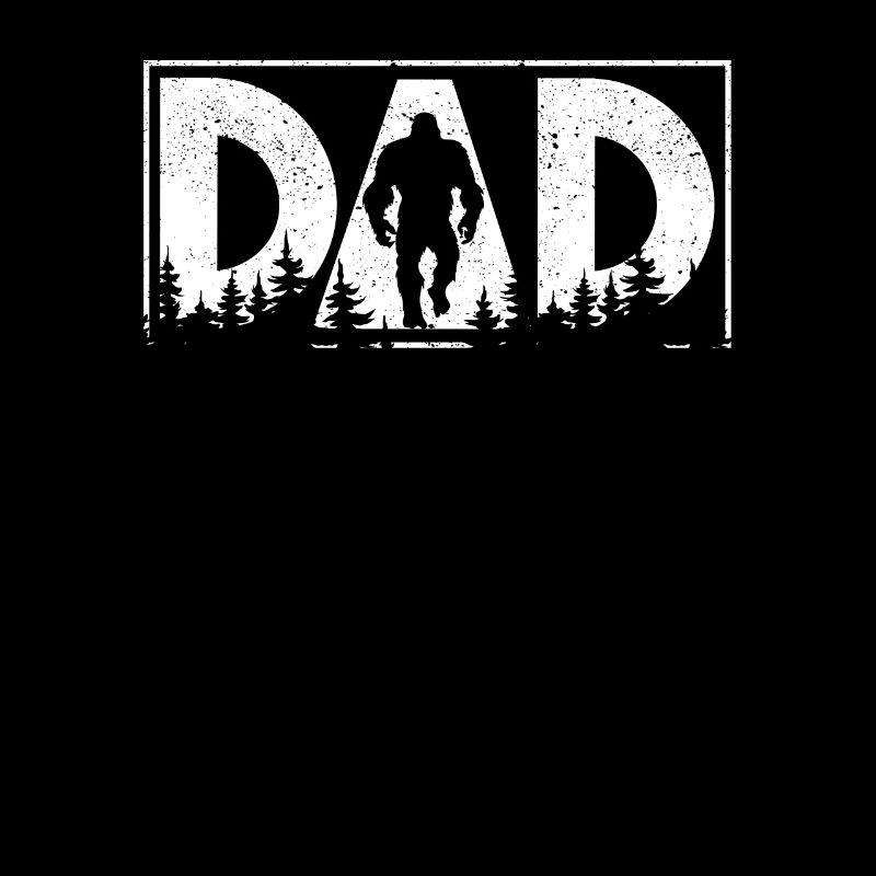 Dad Bigfoot Father's Day Funny Squatch Daddy
