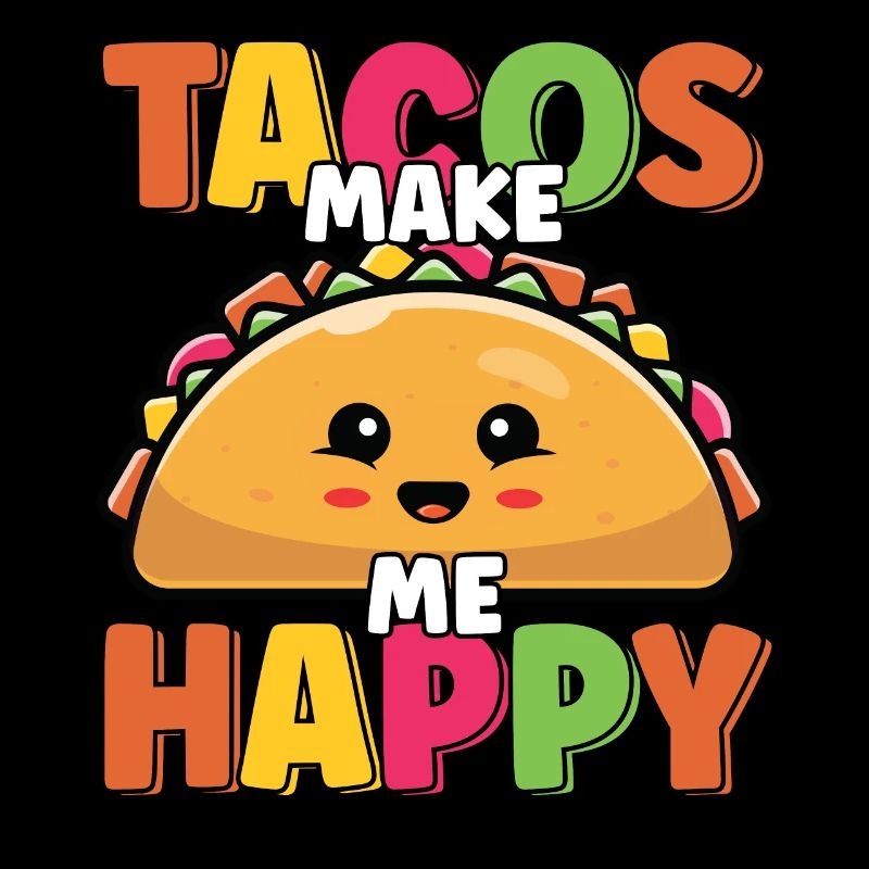 Tacos Make Me Happy Cute Funny Taco Lover Cinco