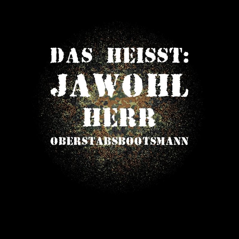 Das heißt Jawohl Herr Oberstabsbootsmann Soldat