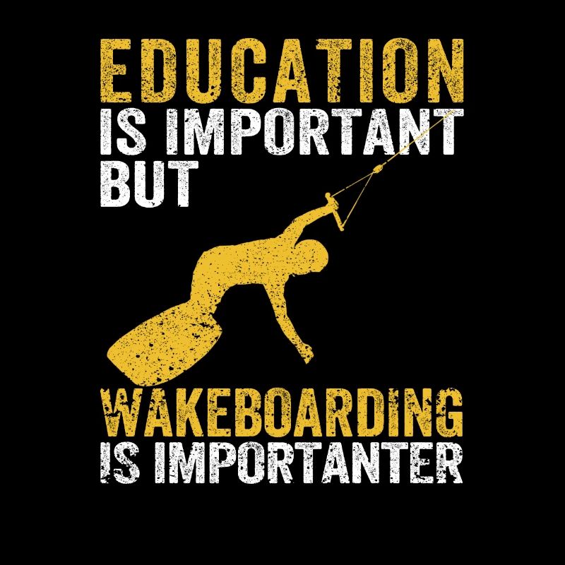 L’éducation est importante, mais le wakeboard est important