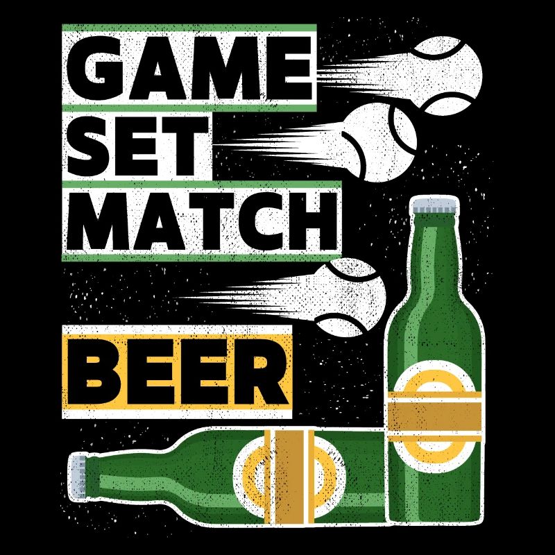 Tennis Spruch Game-Set-Match, Bier lustiger Spruch