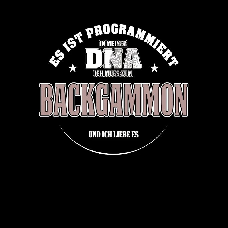 Es ist in meiner DNA ich muss zum BACKGAMMON