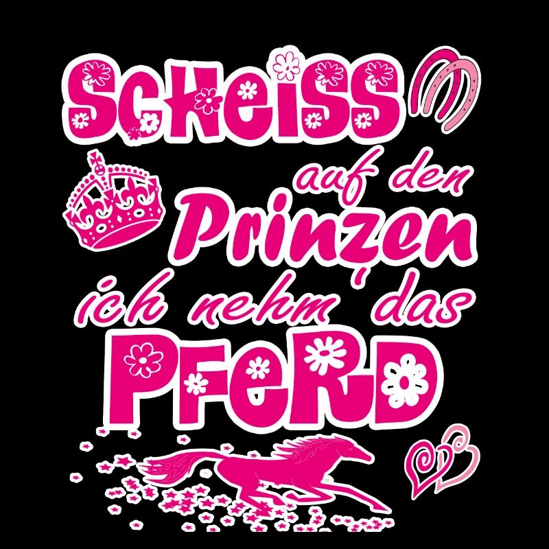 Scheiß auf den Prinzen, ich nehm' das Pferd