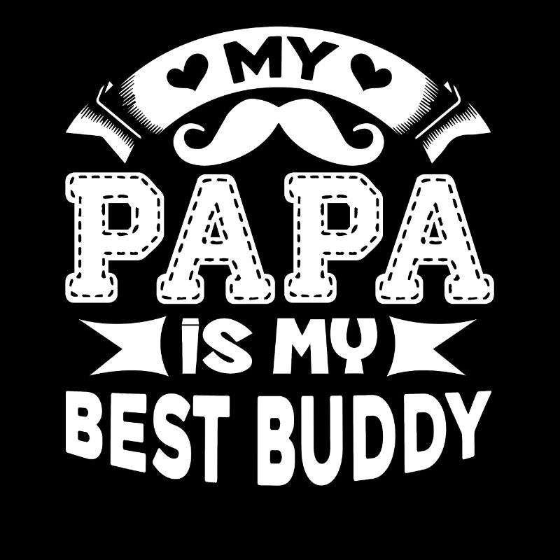 Father's Day Papa Is My Best Buddy
