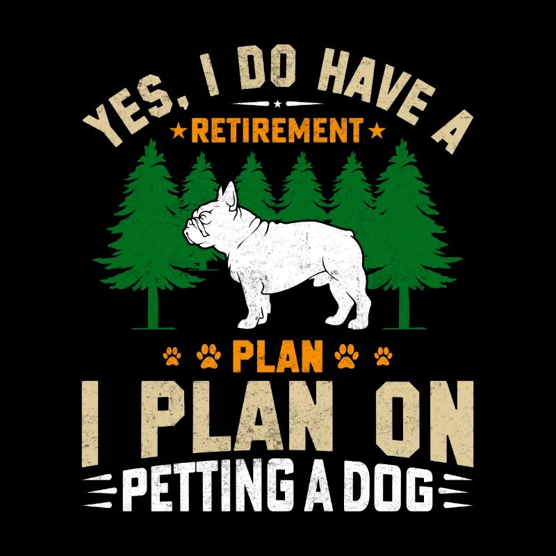 J’ai un plan de retraite pour caresser un chien