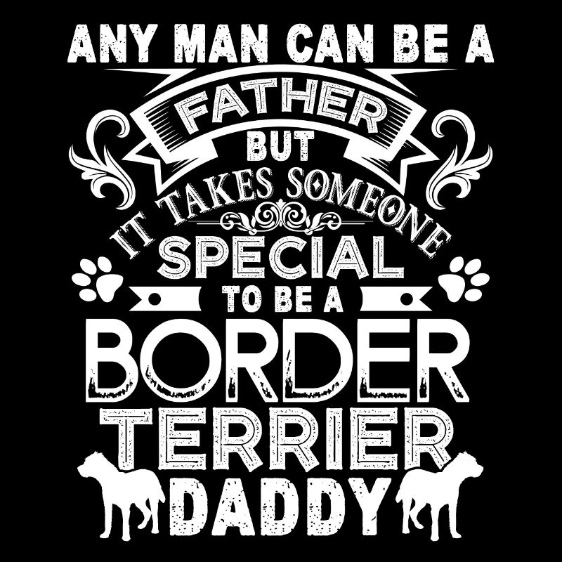 Proud Border Terrier Daddy