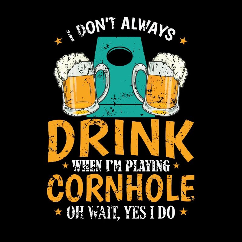 Je ne bois pas toujours quand je joue à Cornhole