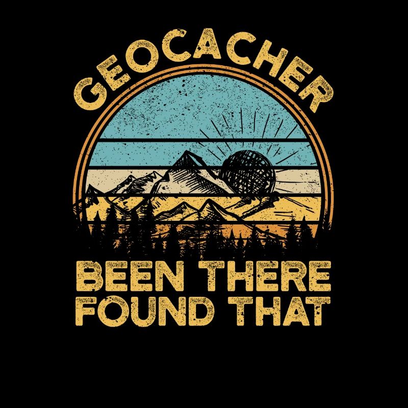 Geocacher Been There Found That Funny Geocaching