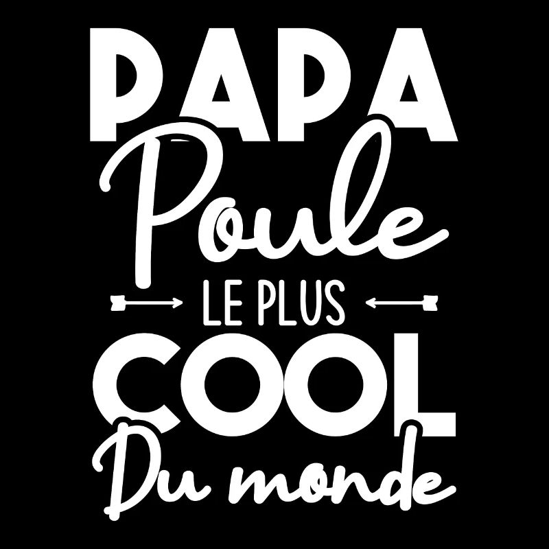 Papa poule le plus cool du monde