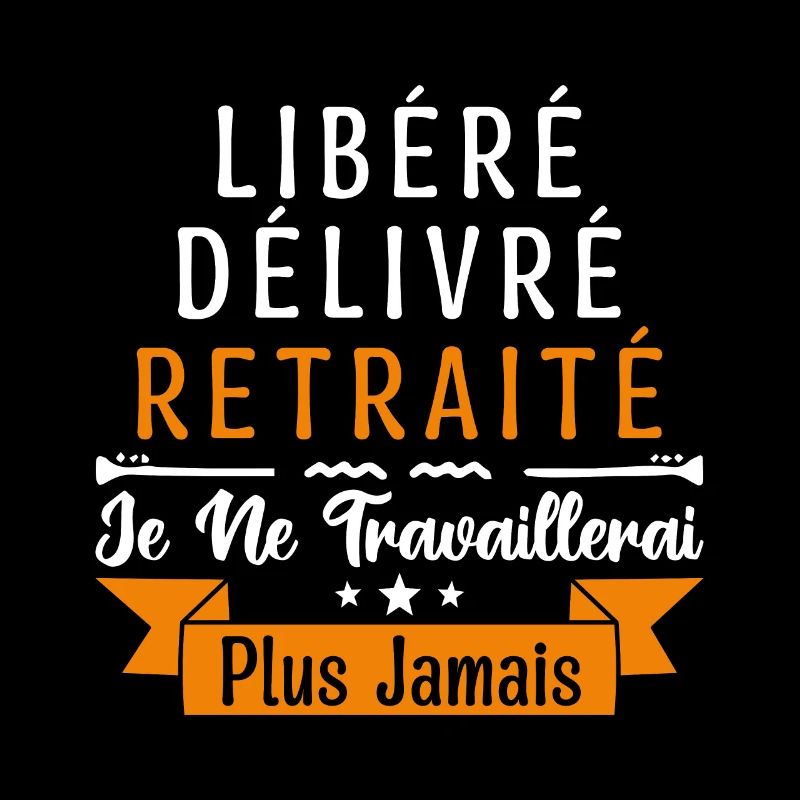 idée cadeau retraité, Libéré délivré retraité.