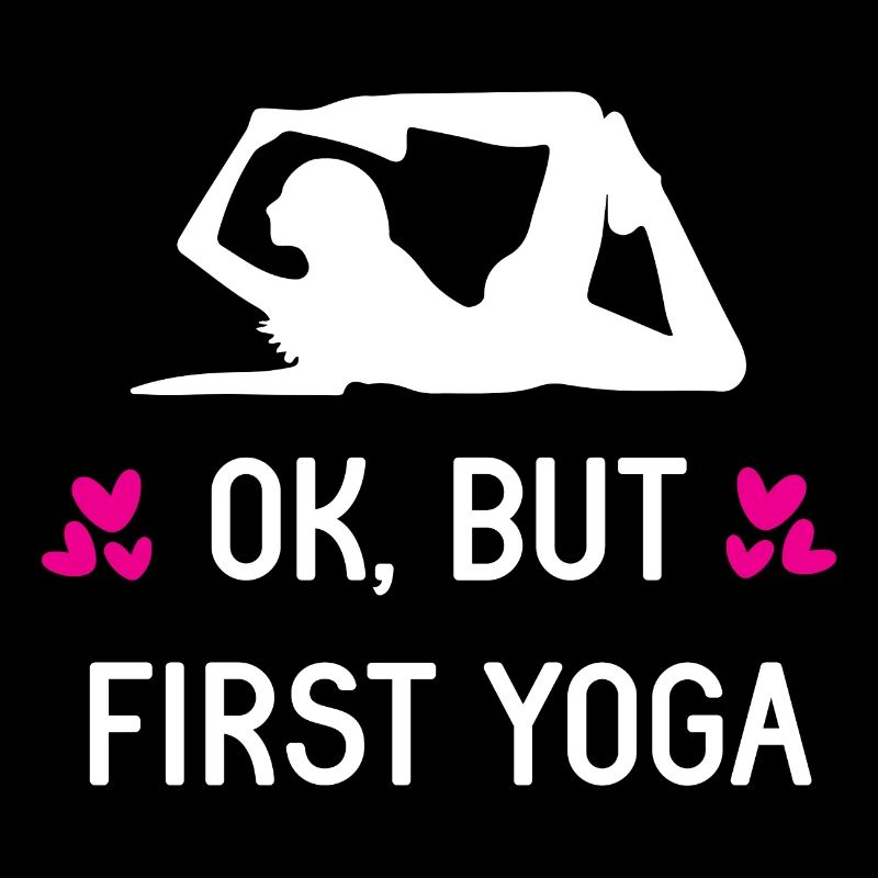 Ok, But First Yoga