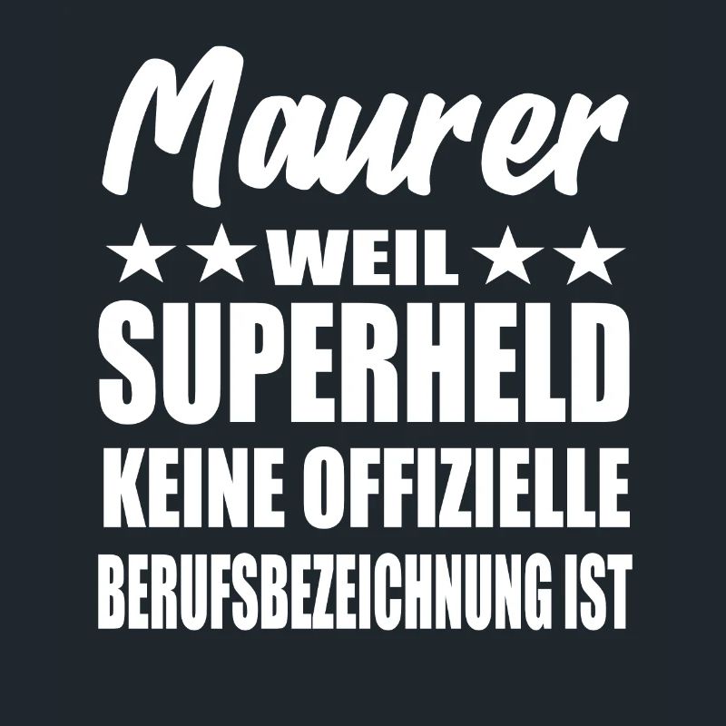 Maurer Superheld Spruch
