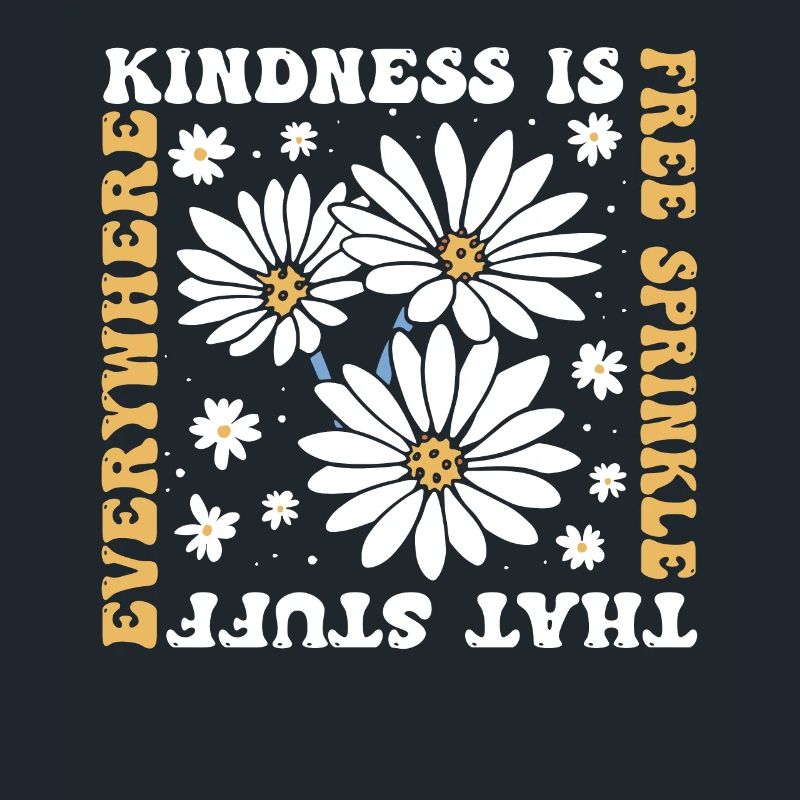 Kindness Is Free Sprinkle That Stuff Everywhere