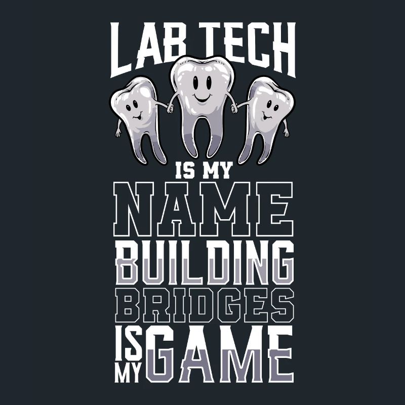 Technicien dentaire est mon nom - Technicien dentaire