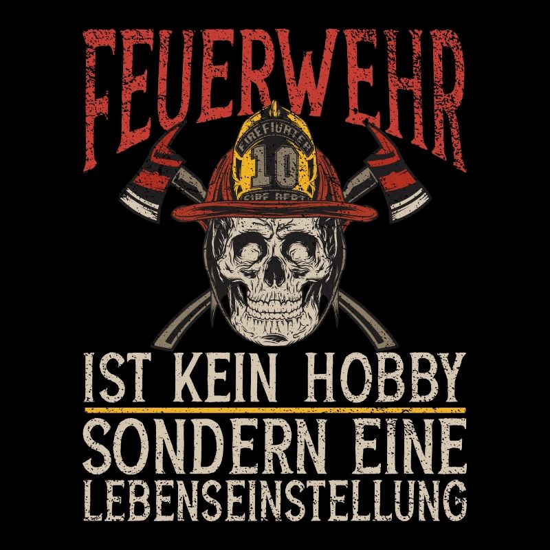 Feuerwehrmann ist eine Lebenseinstellung