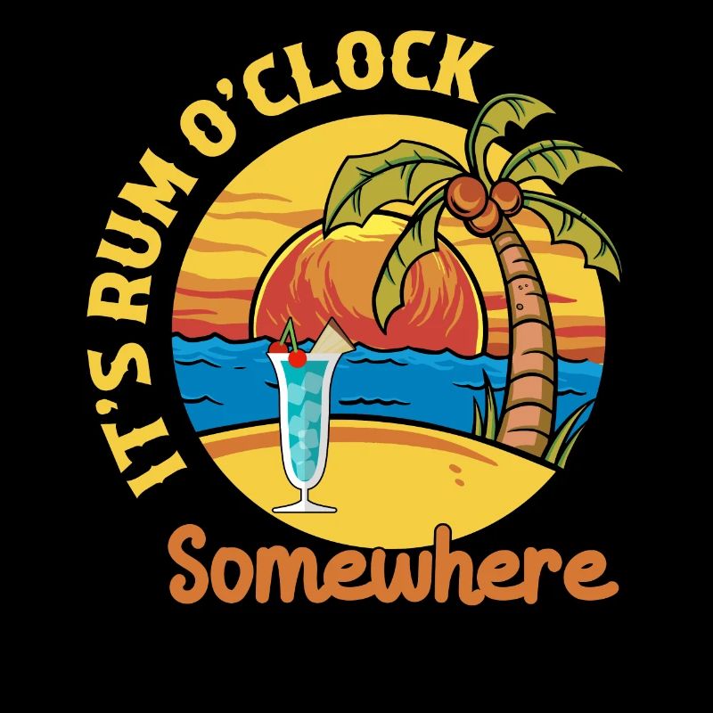 It's Rum O'Clock Somewhere Drinking Alcohol