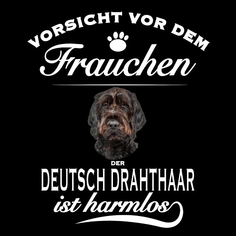 Vorsicht vor dem Frauchen - Deutsch Drahthaar