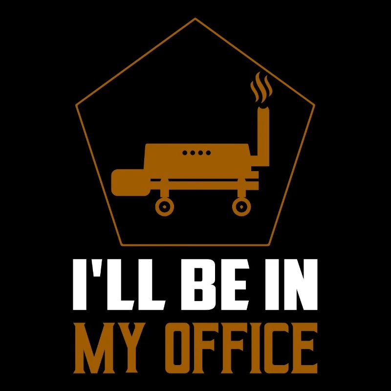 I'll Be In My Office Grilling BBQ Smoker