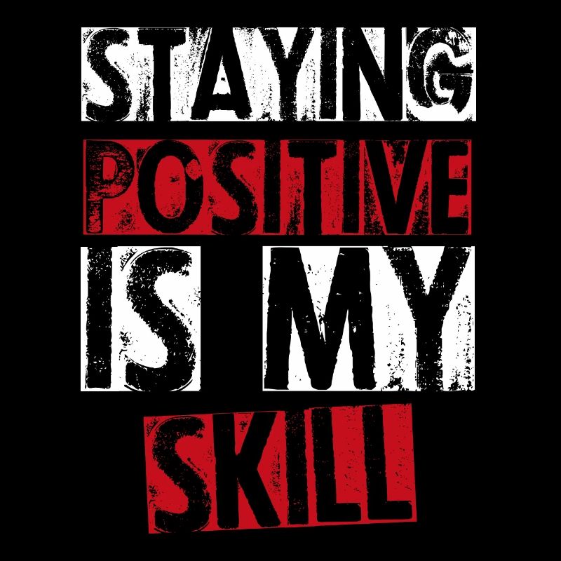 Rester positif est ma compétence