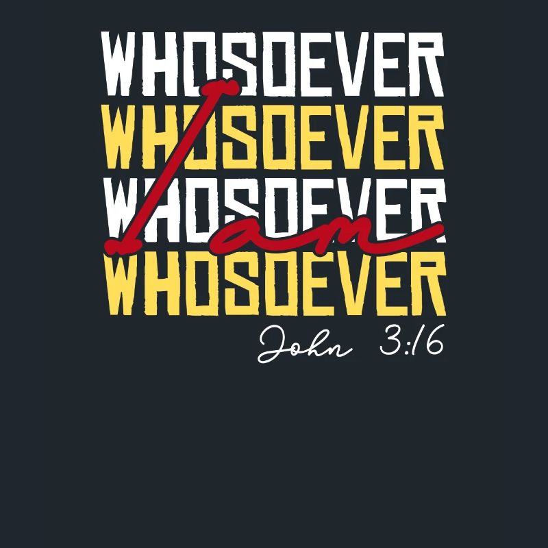 I'm A Whosoever Bible Scripture Modern Bible Fun