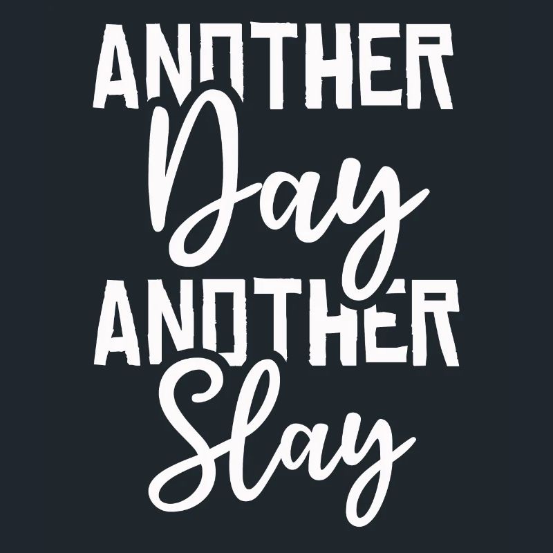 Ein anderer Tag, ein weiterer Slay, motivierend
