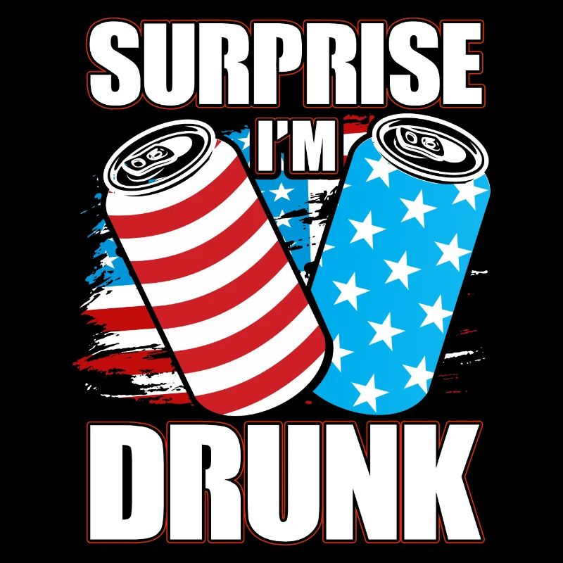 Surprise I'm drunk