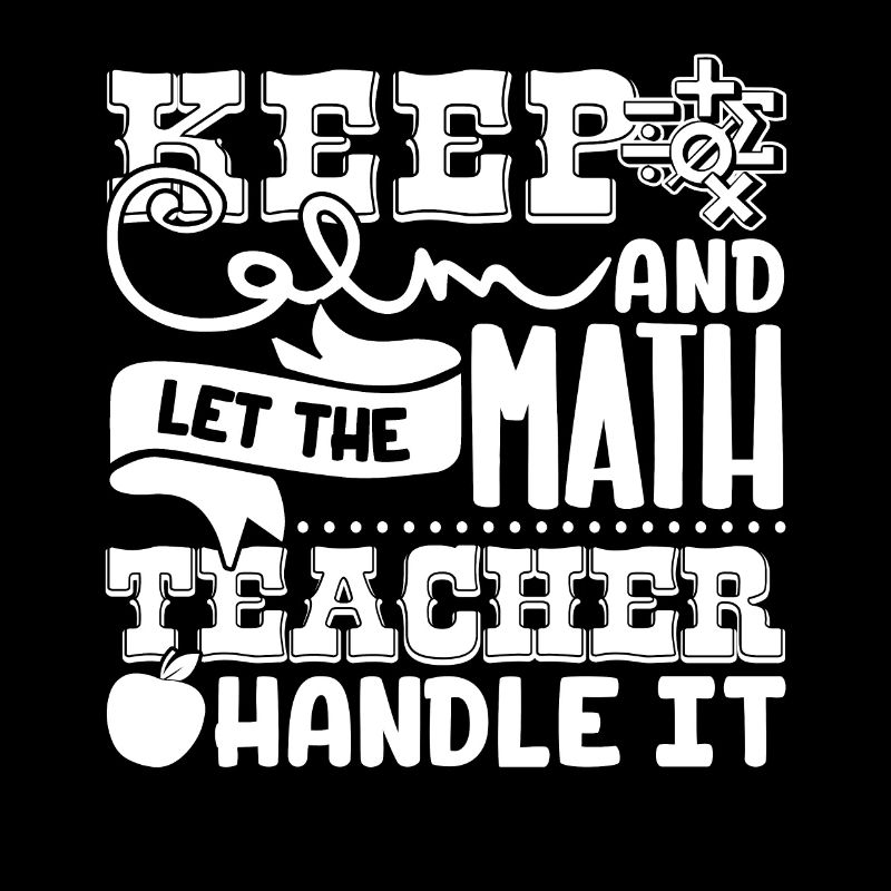 Math Teacher Let The Math Teacher Handle It