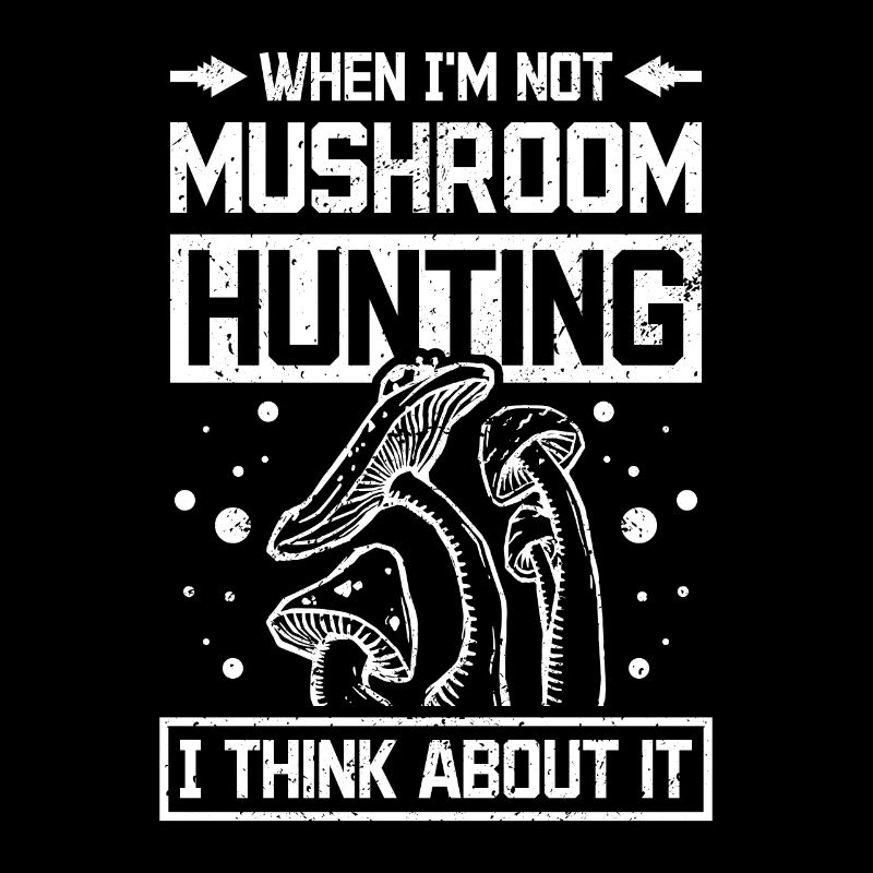 Think about Mushroom Hunting