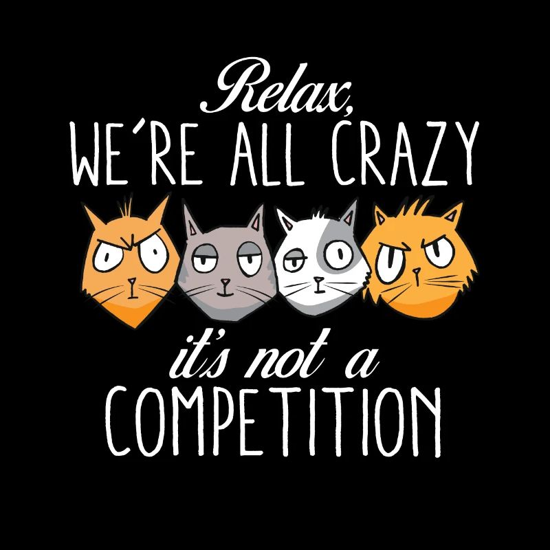 Kawaii Cat Relax We're All Crazy It's Not A