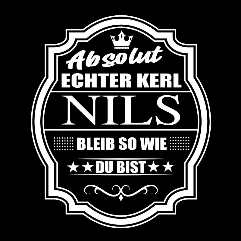Absolut Echter Kerl Nils Bleib So Wie Du Bist