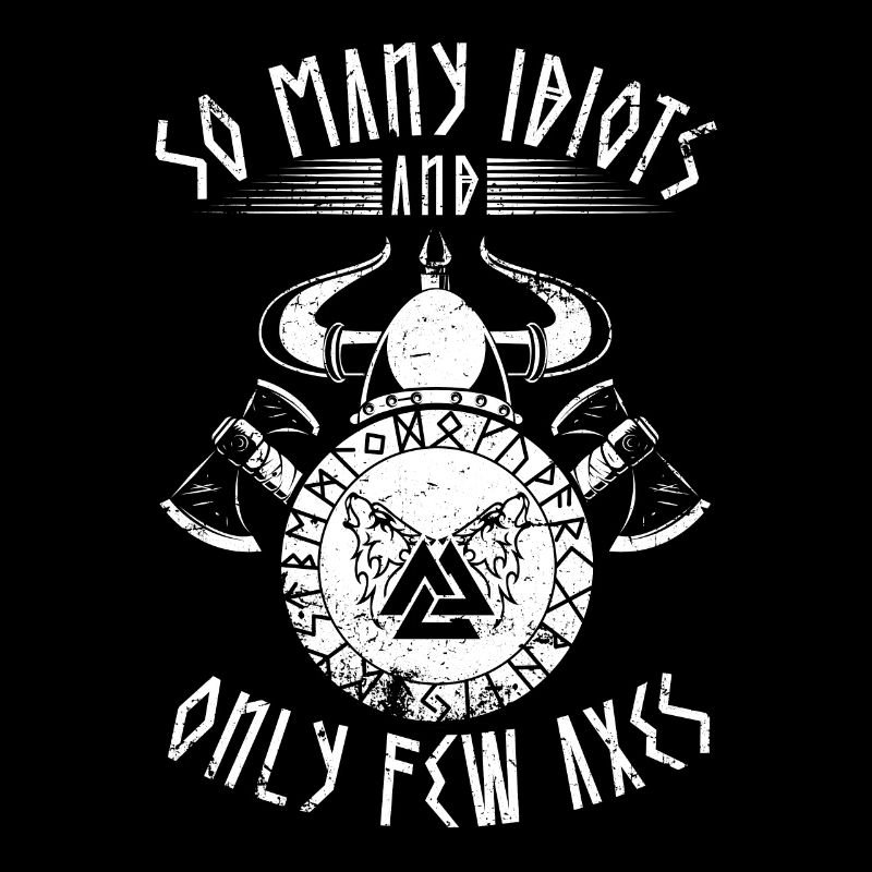 Lustiger Wikinger Spruch - Many idiots, few axes