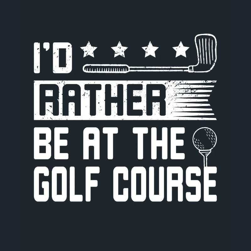 Rather be at the golf course, design for golfers