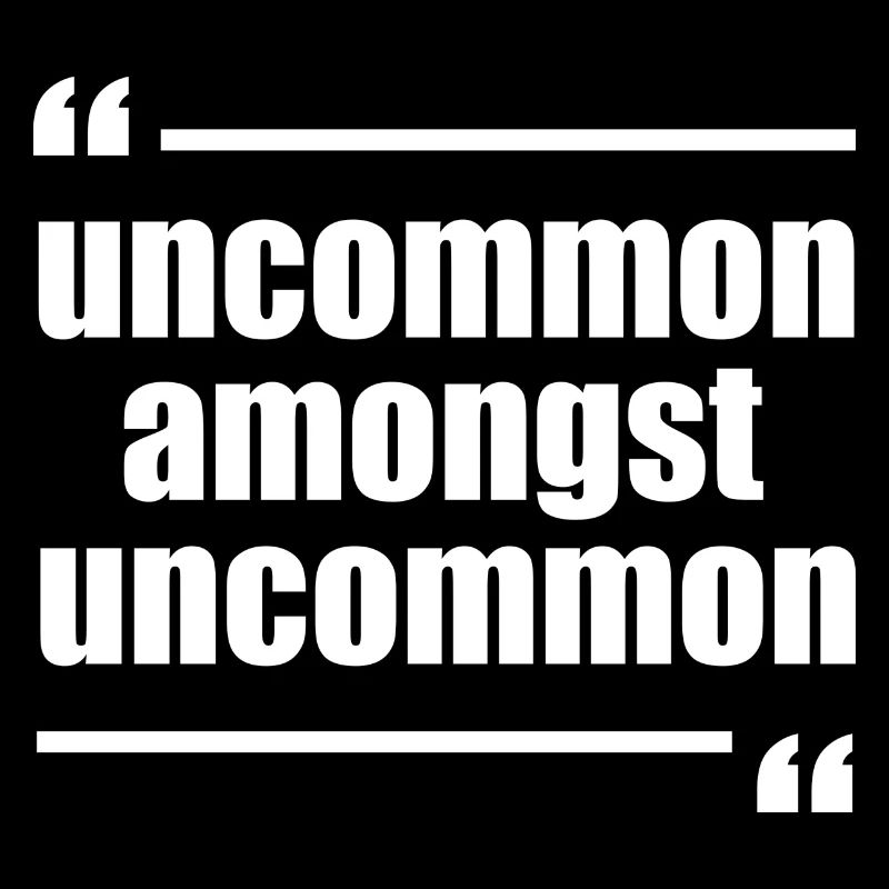 uncommon amongst uncommon