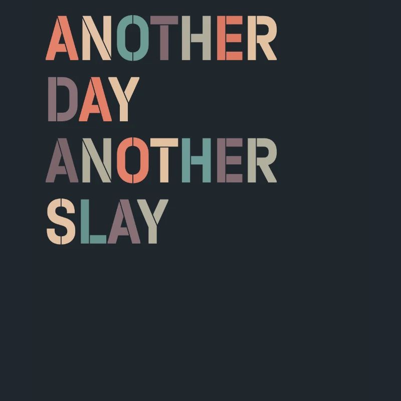 Ein anderer Tag, ein weiterer Slay, motivierend