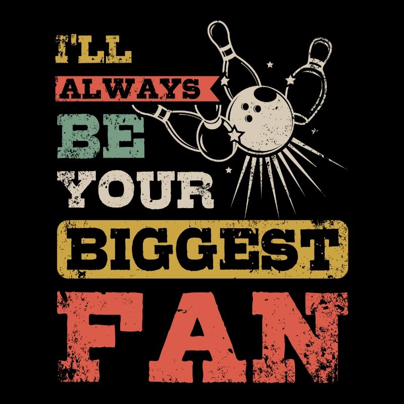 I'll always be your biggest Bowling fan