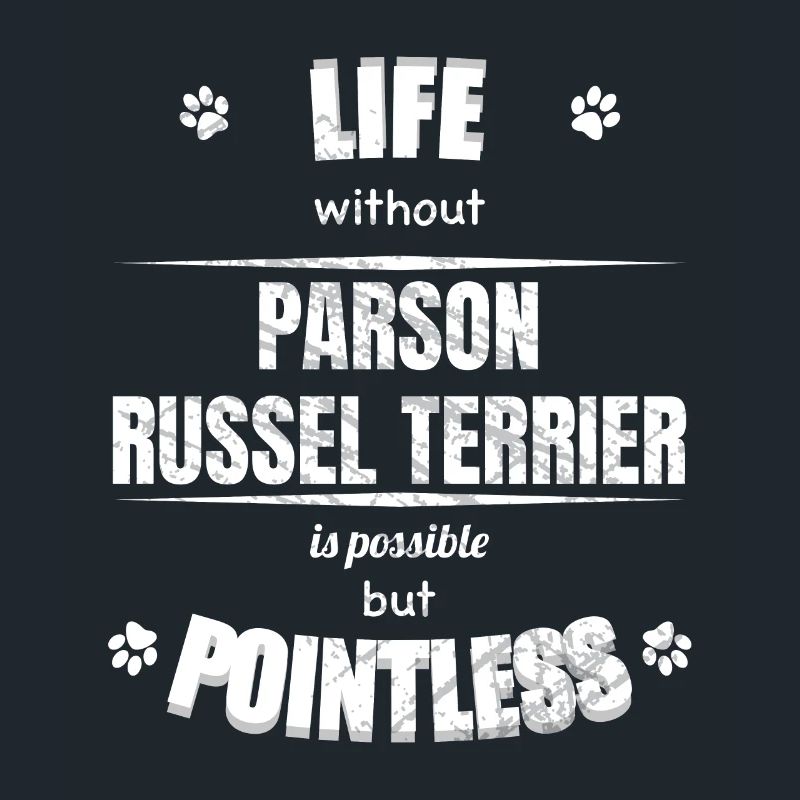Life is possible pointless - Parson Russel Terrier