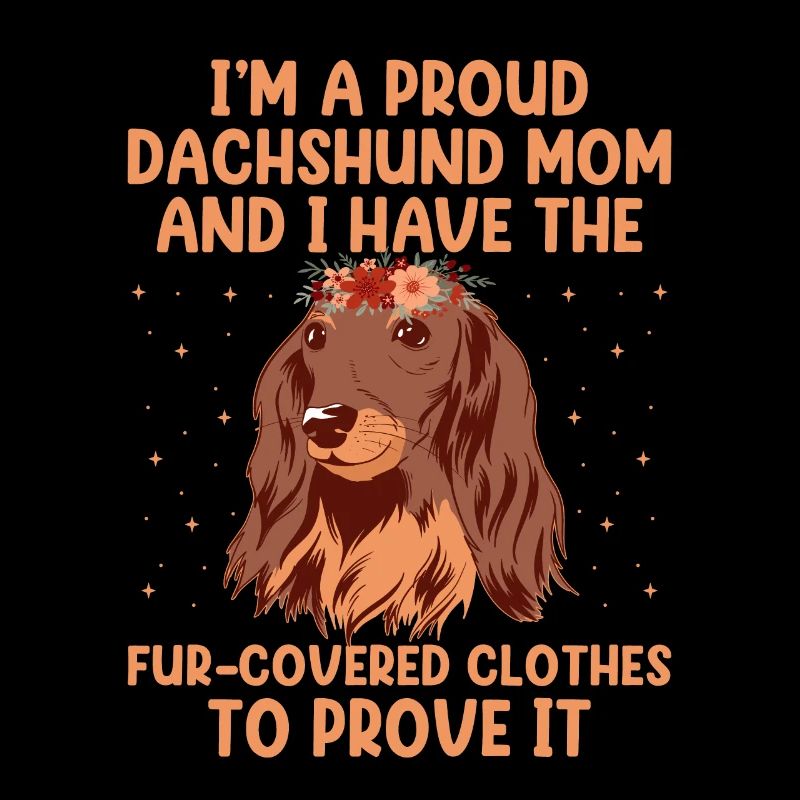 Ich bin ein stolzer Dackel Mama Hundeliebhaber Hundebesitzer Wien